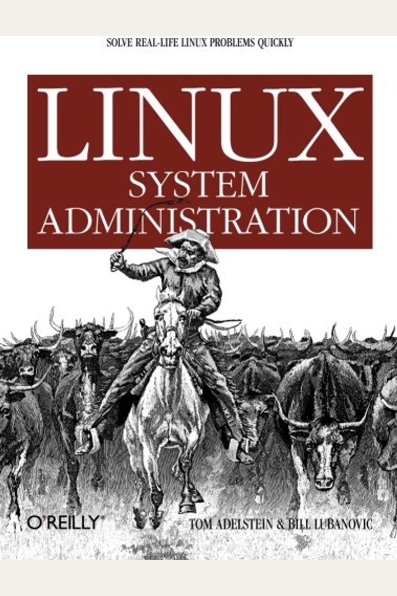 Linux System Administration: Solve Real-Life Linux Problems Quickly