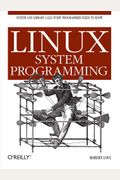 Linux System Programming: Talking Directly To