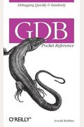 Gdb Pocket Reference: Debugging Quickly & Painlessly With Gdb