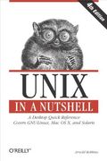 Unix In A Nutshell: A Desktop Quick Reference - Covers Gnu/Linux, Mac Os X, And Solaris