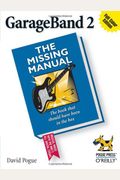 Garageband 2: The Missing Manual: The Missing Manual