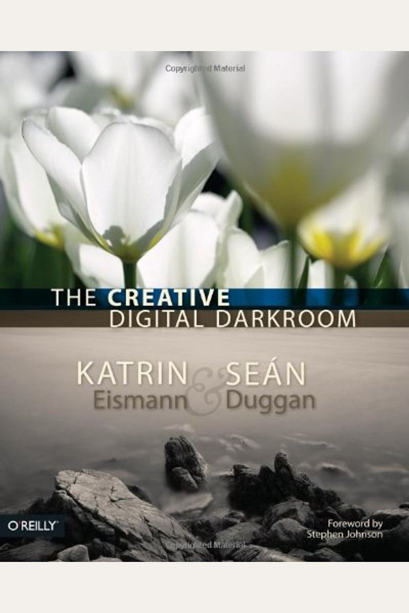 Buy The Creative Digital Darkroom Book By Katrin Eismann