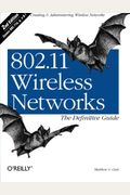 802.11 Wireless Networks: The Definitive Guide: The Definitive Guide
