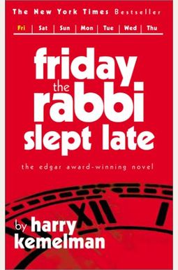 Friday the Rabbi Slept Late Friday the Rabbi Slept Late