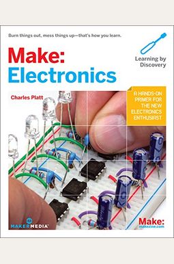 Make: Electronics: Learning Through Discovery Make: Electronics: Learning Through Discovery