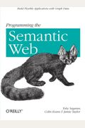Programming the Semantic Web: Build Flexible Applications with Graph Data