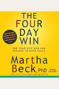 The Fourday Win How To End Your Diet War And Achieve Thinner Peace Four Days At A Time