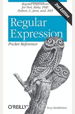 Regular Expression Pocket Reference: Regular Expressions For Perl, Ruby, Php, Python, C, Java And .Net (Pocket Reference (O'reilly)) Regular Expression Pocket Reference: Regular Expressions For Perl, Ruby, Php, Python, C, Java And .Net (Pocket Reference (O'reilly))