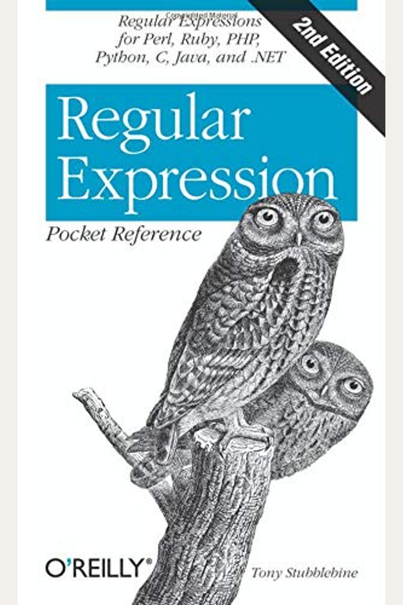 Regular Expression Pocket Reference: Regular Expressions For Perl, Ruby, Php, Python, C, Java And .Net (Pocket Reference (O'reilly))