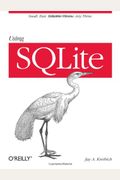 Using Sqlite: Small. Fast. Reliable. Choose Any Three.