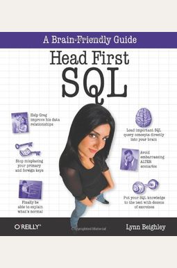 Head First Sql: Your Brain On Sql -- A Learner's Guide Head First Sql: Your Brain On Sql -- A Learner's Guide