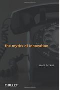 The Myths Of Innovation