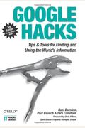 Google Hacks: Tips & Tools for Finding and Using the World's Information