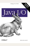 Java I/O: Tips and Techniques for Putting I/O to Work