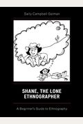 Shane The Lone Ethnographer A Beginners Guide To Ethnography