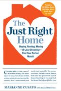 The Just Right Home Buying Renting Movingor Just Dreamingfind Your Perfect Match