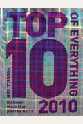 Top 10 of Everything 2010: Discover More Than Just the No.1! (Top Ten of Everything)