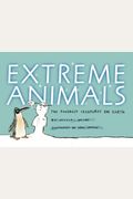Extreme Animals The Toughest Creatures On Earth