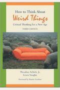 How To Think About Weird Things: Critical Thinking For A New Age