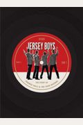 Jersey Boys The Story of Frankie Valli and the Four Seasons