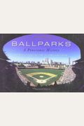 Ballparks A Panoramic History
