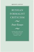Russian Formalist Criticism Four Essays Regents Critics Ser