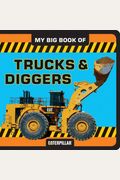 My Big Book Of Trucks And Diggers By Caterpillar Tractor Company Cor