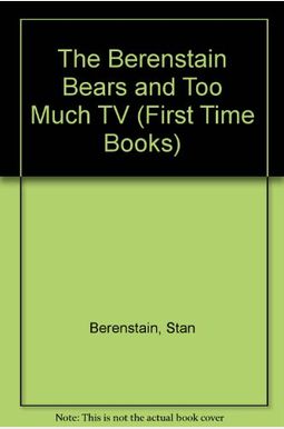 The Berenstain Bears And Too Much Tv The Berenstain Bears And Too Much Tv