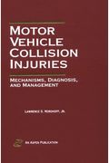 Motor Vehicle Collision Injuries Mechanisms Diagnosis and Management