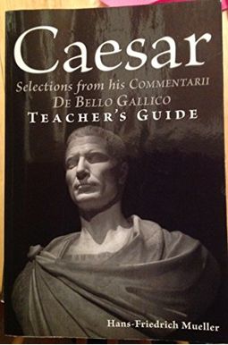 Buy Caesar Selections From His Commentarii De Bello Gallico Teachers ...