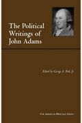 The Political Writings Of John Adams Representative Selections