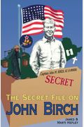 The Secret File On John Birch