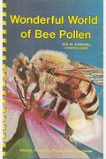 Wonderful World Of Bee Pollen