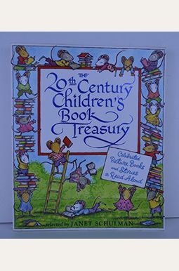 The Th Century Childrens Book Treasury Celebrated Picture Books And Stories To Read Aloud The Th Century Childrens Book Treasury Celebrated Picture Books And Stories To Read Aloud