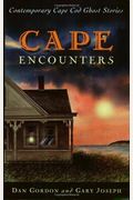 Cape Encounters Contemporary Cape Cod Ghost Stories