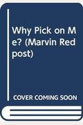 Why Pick On Me? (Marvin Redpost)