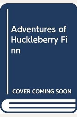 The Adventures of Huckleberry Finn The Adventures of Huckleberry Finn