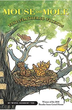 Mouse And Mole: Fine Feathered Friends Mouse And Mole: Fine Feathered Friends
