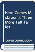 Here Comes Mcbroom!: Three More Tall Tales