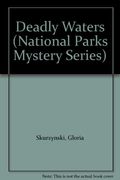 Mysteries In Our National Parks: Deadly Waters: A Mystery In Everglades National Park