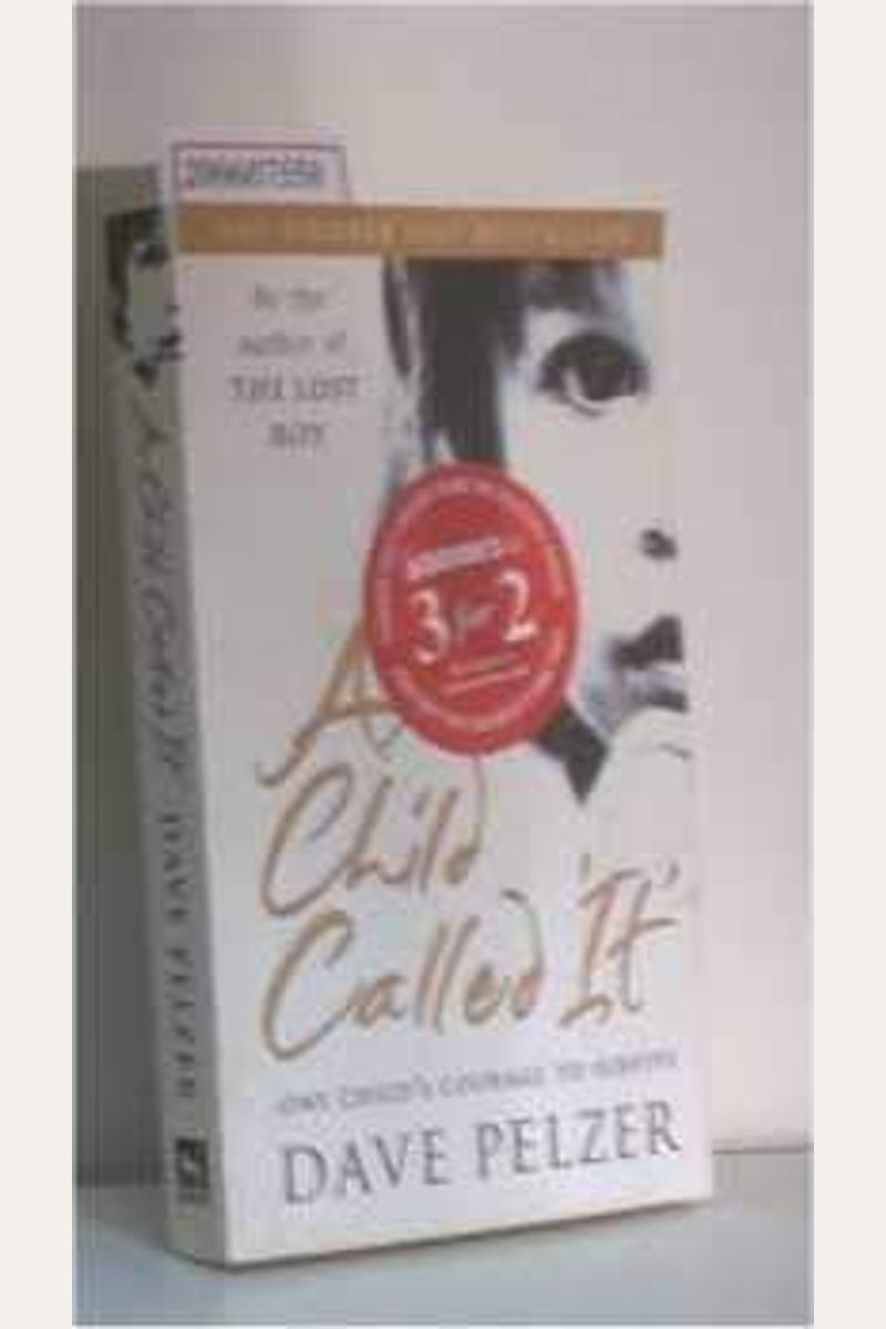 A Child Called It: One Child's Courage To Survive