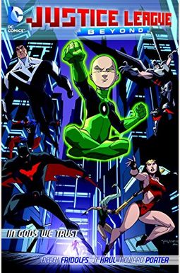 Justice League Beyond In Gods We Trust Justice League Beyond In Gods We Trust