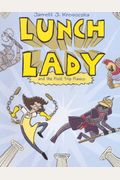 Lunch Lady And The Field Trip Fiasco: Lunch Lady #6