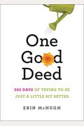 One Good Deed  Days Of Trying To Be Just A Little Bit Better
