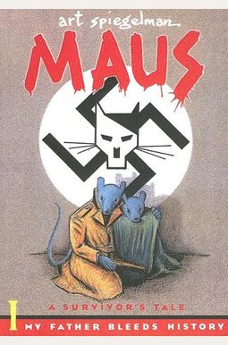 Maus: A Survivor's Tale, Vol. 1: My Father Bleeds History Maus: A Survivor's Tale, Vol. 1: My Father Bleeds History