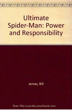 Ultimate Spider-Man: Power And Responsibility Ultimate Spider-Man: Power And Responsibility