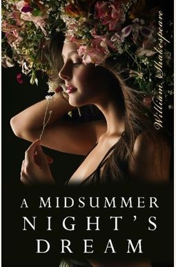 A Midsummer Night's Dream A Midsummer Night's Dream