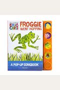 The World Of Eric Carler Froggie Went Hopping A Popup Songbook