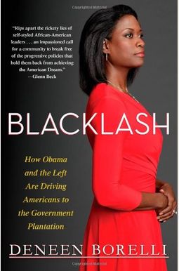 Blacklash: How Obama And The Left Are Driving Americans To The Government Plantation Blacklash: How Obama And The Left Are Driving Americans To The Government Plantation