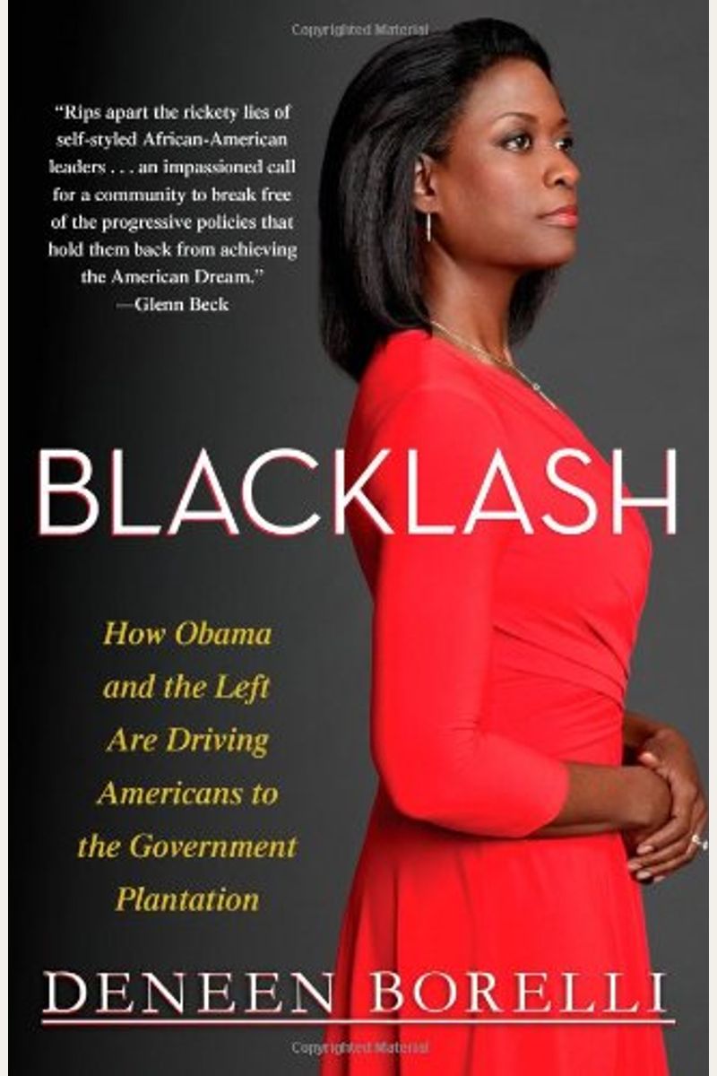 Blacklash: How Obama And The Left Are Driving Americans To The Government Plantation